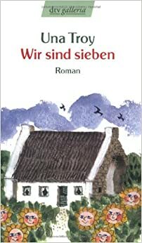 Wir sind sieben by Dorothea Gotfurt, Una Troy