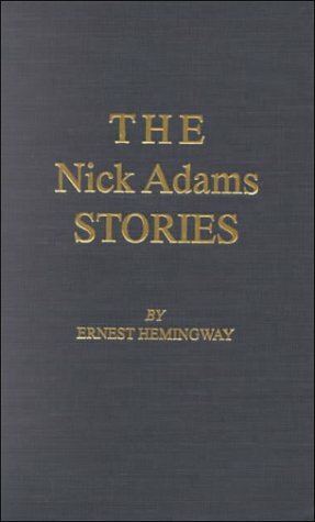 The Nick Adams Stories by Ernest Hemingway