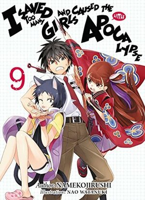 I Saved Too Many Girls and Caused the Apocalypse: Volume 9 by Mana Z, Namekojirushi, Nao Watanuki