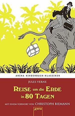 Reise um die Erde: Arena Kinderbuch-Klassiker by Jules Verne