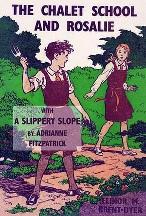 Chalet School and Rosalie: With a Slippery Slope by Adrianne Fitzpatrick, Elinor M. Brent-Dyer
