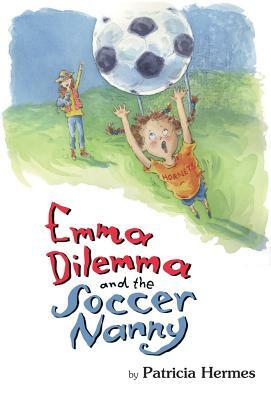 Emma Dilemma and the Soccer Nanny by Patricia Hermes