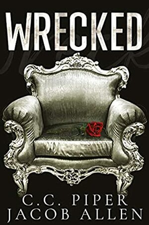Wrecked: A Dark Billionaire Romance (The Billionaire's Secret Club Series Book 1) by C.C. Piper, Jacob Allen