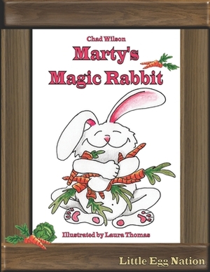 Marty's Magic Rabbit by Chad Wilson
