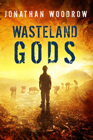 Wasteland Gods by Jonathan Woodrow