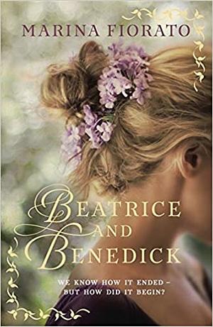 Beatrice and Benedick by Marina Fiorato