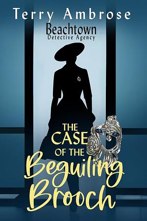 The Case of the Beguiling Brooch by Terry Ambrose