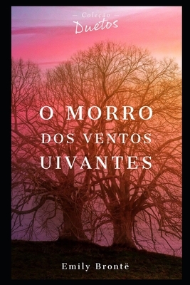 O Morro dos Ventos Uivantes by Emily Brontë