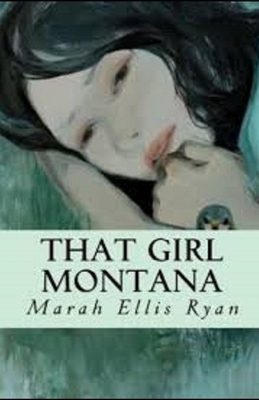 That Girl Montana Illustrated by Marah Ellis Ryan