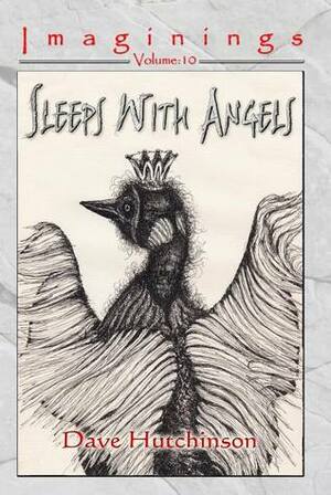 Sleeps With Angels by Dave Hutchinson