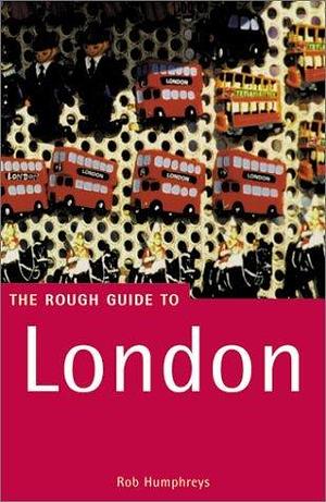 The Rough Guide to London 4 by Charles Campion, Rob Humphreys, Rob Humphreys, Sean Bidder