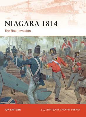 Niagara 1814: The Final Invasion by Jon Latimer