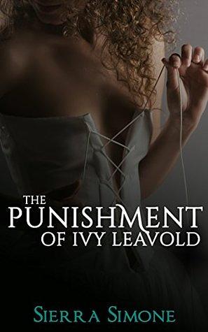 The Punishment of Ivy Leavold by Sierra Simone