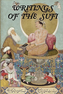 Writings of the Sufi: The Mystical Tradition in Islam by Omar Khayyám, Farid ud-Din Attar, Pir-O-Murshid Khan