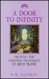 Door to Infinity: Proving the Christos Experience by Gerald M. Glaskin