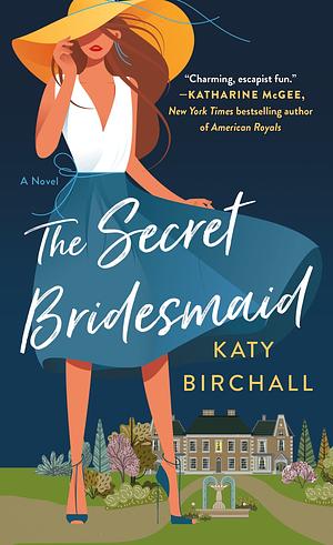 The Secret Bridesmaid by Katy Birchall