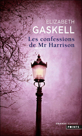 Les Confessions de Mr. Harrison by Elizabeth Gaskell, Béatrice Vierne