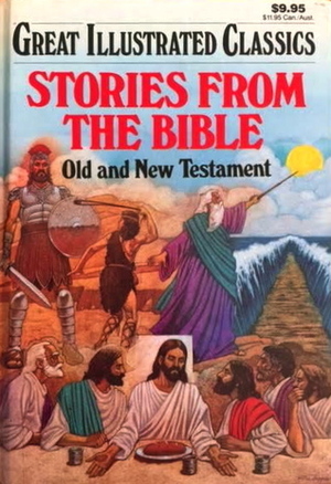 Stories From The Bible: Old And New Testament (Great Illustrated Classics) by Claudia Vurnakes, Mitsu Yamamoto