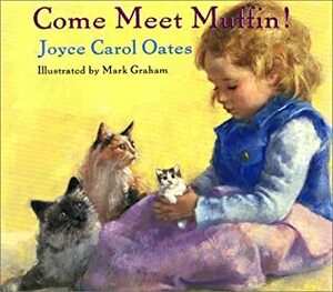 Come Meet Muffin! by Joyce Carol Oates, Mark Graham