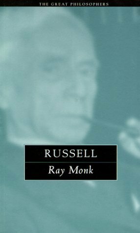 Russell: The Great Philosophers by Ray Monk