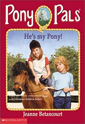 He's my Pony! by Jeanne Betancourt