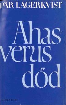 Ahasverus död by Pär Lagerkvist, Pär Lagerkvist