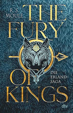 The Fury of Kings: Die Erland-Saga by R.S. Moule