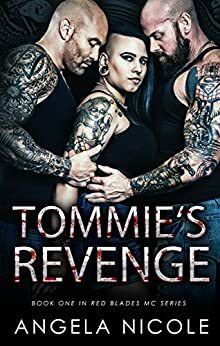 Tommie's Revenge (Red Blades MC Book 1) by Angela Nicole