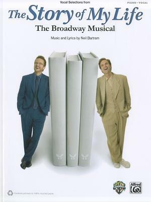 The Story of My Life: The Broadway Musical by Neil Bartram