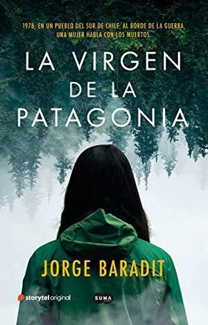 La virgen de la patagonia by Jorge Baradit