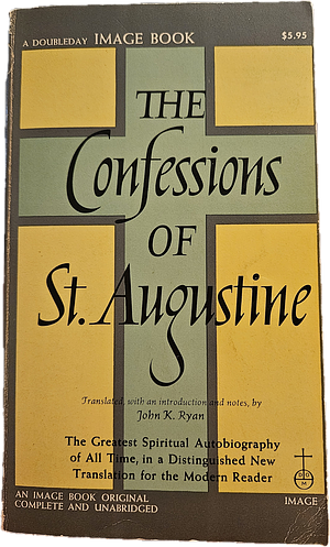 The Confessions of Saint Augustine by St. Augustine