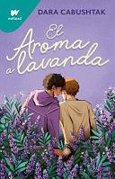 El Aroma a Lavanda / The Scent of Lavender by Dara Cabushtak