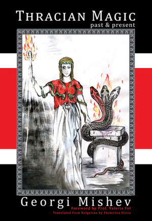 Thracian Magic - Past & Present by Ekaterina Ilieva, Veleria Fol, Georgi Mishev