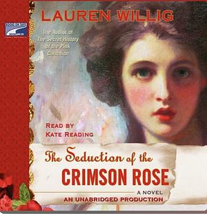 The Seduction of the Crimson Rose by Lauren Willig