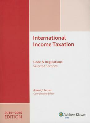 International Income Taxation: Code and Regulationsselected Sections (20142015 Edition) by 