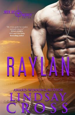 Raylan: Men Of Mercy Novella by Lindsay Cross