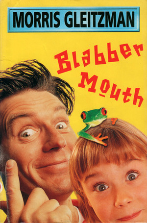 Blabber Mouth by Morris Gleitzman