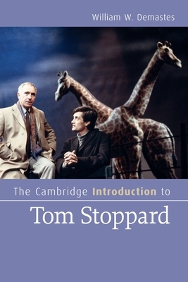 The Cambridge Introduction to Tom Stoppard by William W. Demastes