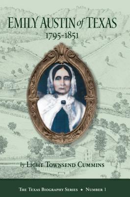 Emily Austin of Texas 1795-1851 by Light Townsend Cummins