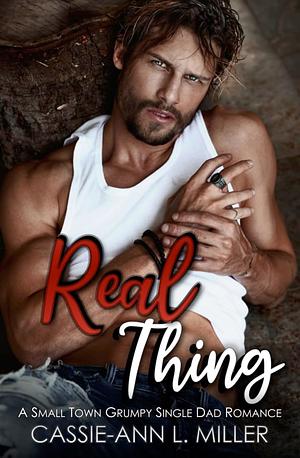 Real Thing by Cassie-Ann L. Miller, Cassie-Ann L. Miller