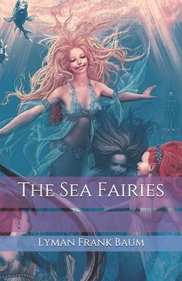 The Sea Fairies by L. Frank Baum