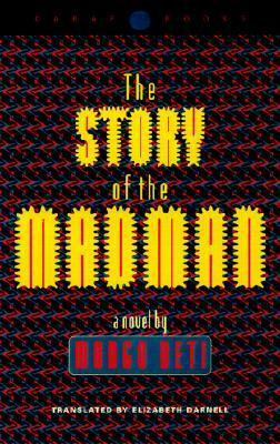 The Story of the Madman by Elizabeth Darnel, Mongo Beti, Patricia-Pia Celerier