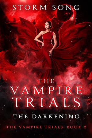 The Vampire Trials: The Darkening by Storm Song