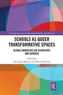 Schools as Queer Transformative Spaces: Global Narratives on Sexualities and Gender by Jón Ingvar Kjaran, Helen Sauntson