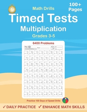 Timed Tests: Multiplication Math Drills, Practice 100 days of speed drills: Digits 0-12, Grades 3-5 by Sujatha Lalgudi