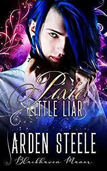 Pixie Little Liar by Arden Steele