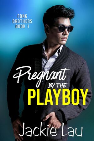 Pregnant by the Playboy by Jackie Lau