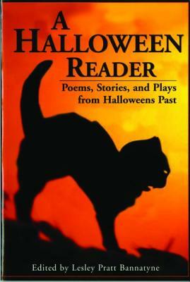 A Halloween Reader: Poems, Stories, and Plays from Halloween Past by 