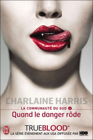 Quand le danger rôde by Charlaine Harris, Cécile Legrand-Ferronnière