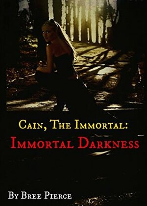 Immortal Darkness by Bree Pierce